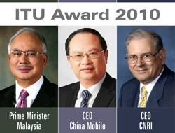 ITU Awards 2010: Prime Minister of Malaysia, CEO of China Mobile, and CEO of CNRI