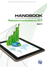 ITU Handbook for the Collection of Administrative Data on Telecommunication/ICT 2011