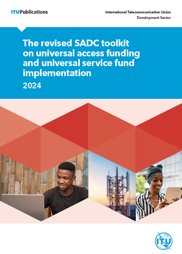  The Revised SADC Toolkit on Universal Access Funding and Universal Service Fund Implementation 2024