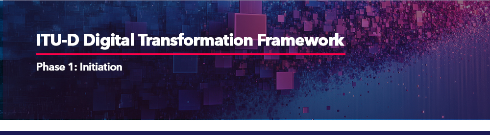 ITU-D Digital Transformation Framework - Phase 1