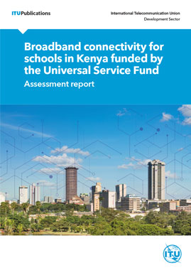 Broadband connectivity for schools in Kenya funded by the Universal Service Fund – Assessment report