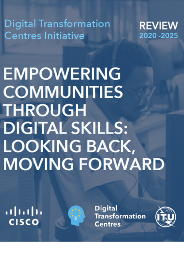 Empowering communities through digital skills: Looking back, moving forward: A five-year review of the DTC Initiative