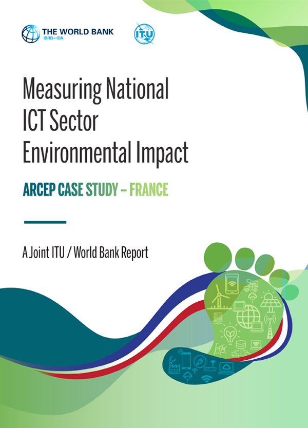 ITU-World Bank joint best practice case study on Measuring National ICT Sector Environmental​ Impact - Arcep France