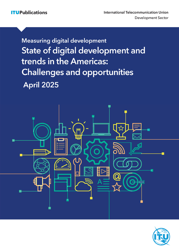 State of digital development and trends in the Americas: Challenges and opportunities