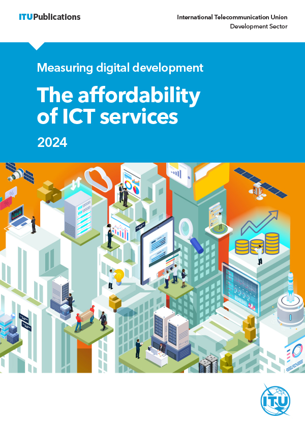 Measuring digital development - The affordability of ICT services 2024