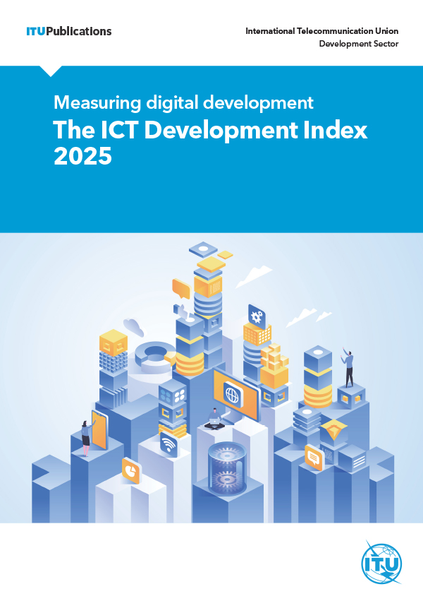 Measuring digital development:The ICT Development Index (IDI) 2025