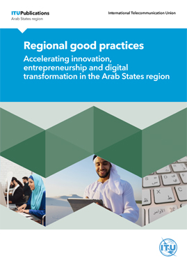 Accelerating innovation, entrepreneurship and digital transformation in the Arab States region