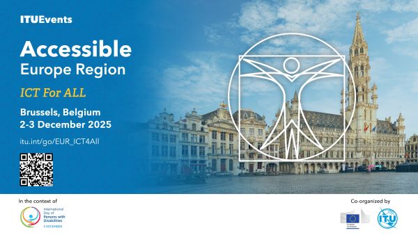 Accessible Europe 2025 banner with EC, ITU, IDPD logos, 2–3 Dec, Brussels. Visit itu.int/go/EUR_ICT4ALL
