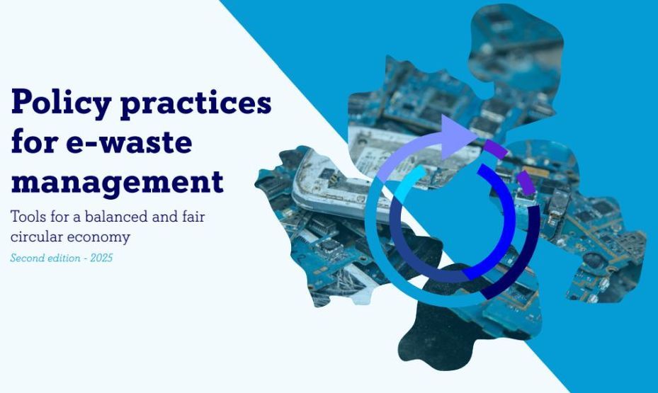 Policy practices for e-waste management: Tools for a balanced and fair circular economy – Second Edition 2025 featured image