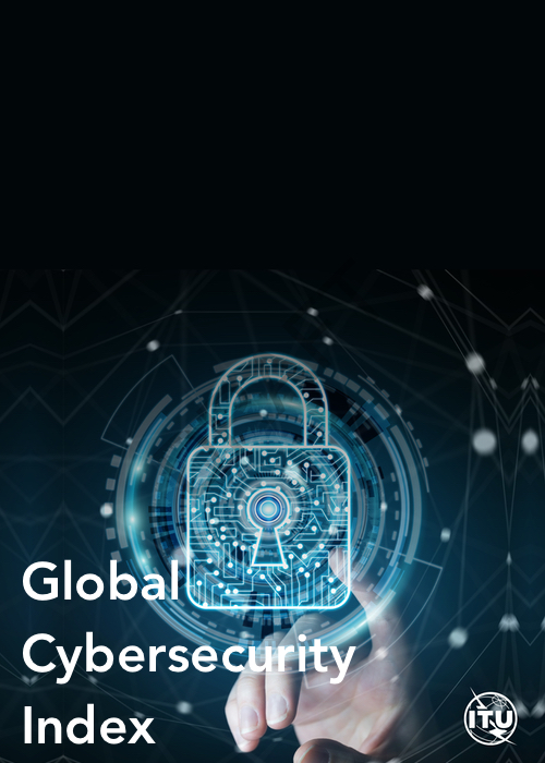Четвертое издание отчета по Глобальному индексу кибербезопасности, выпущенное 29 июня 2021 года