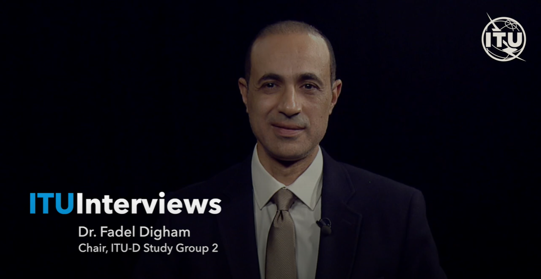 Interview with Fadel Digham, ITU-D Study Group 2 Chair