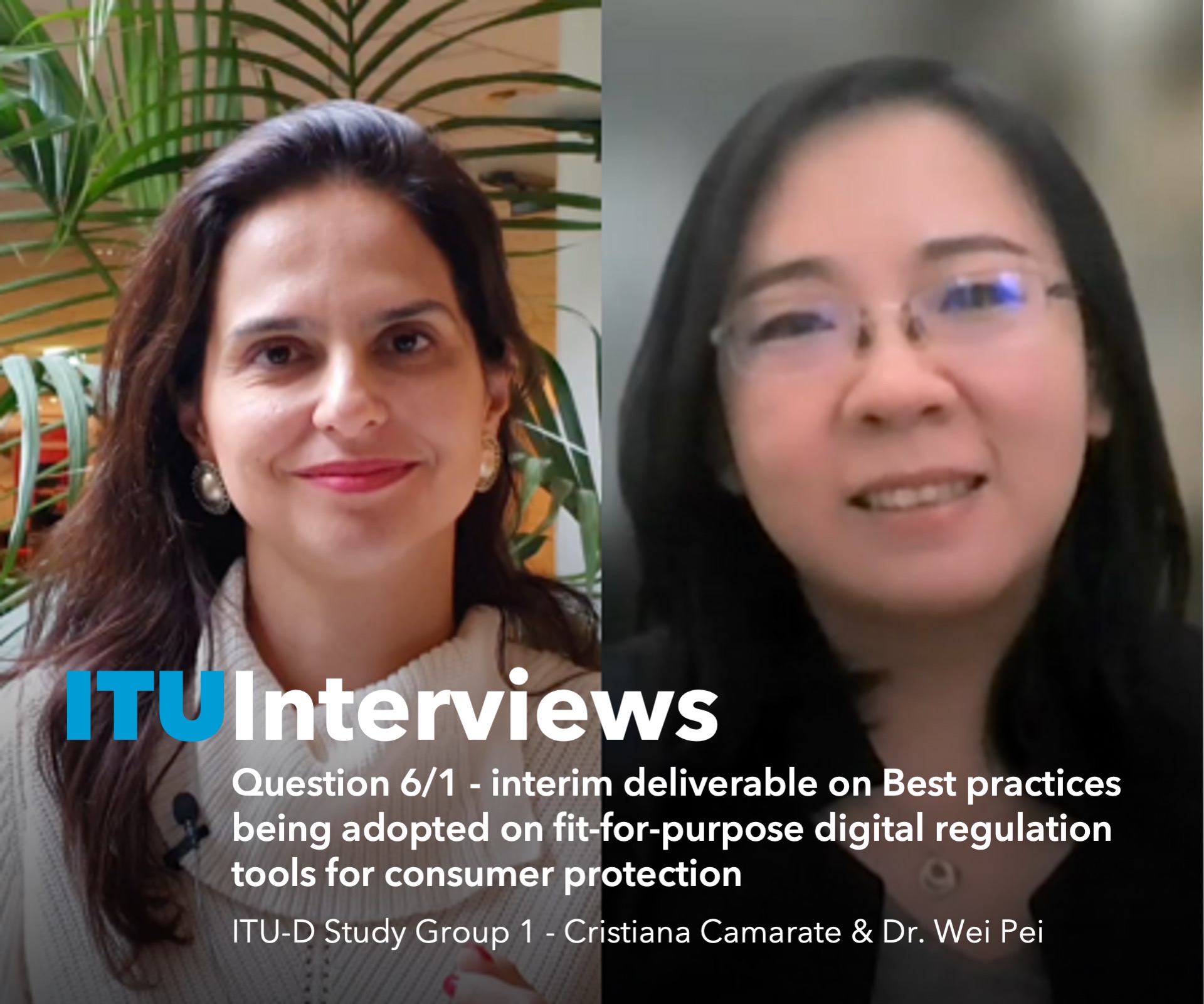 ITU Interviews: Cristiana Camarate & Wei Pei, ITU-D Study Group 1