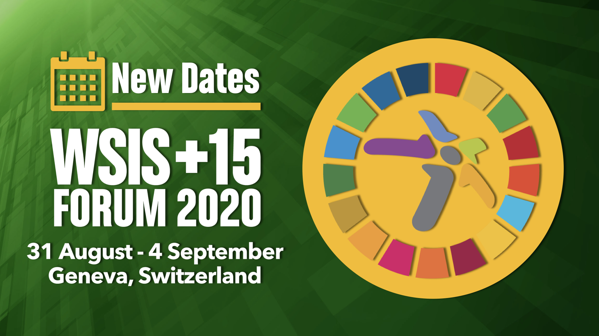 New Dates for WSIS Forum 2020: 31st August to 4th September 2020.
