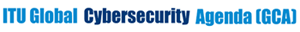 Text logo: ITU Global Cybersecurity Agenda (GCA)